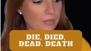 DIE, DIED, DEAD, DEATH