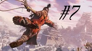 Sekiro: Shadows Die Twice #7 - Большой пьянчуга