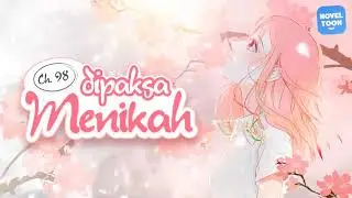 Di Paksa Menikah Chapter 98