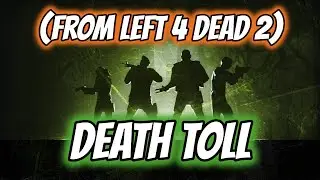 Left 4 Dead (From L4D2) Walkthrough - Death Toll