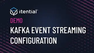 Using Itential’s New Kafka Adapter to Configure Machine-to-Machine Event Streaming