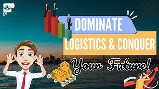 🔓 Master Logistics and Conquer Your Dreams TODAY! 🚀