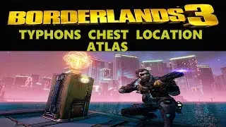 Borderlands 3 - Typhons Chest Location - Atlas