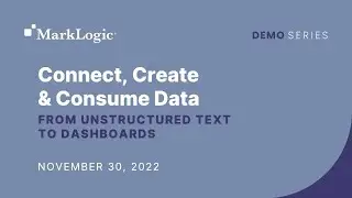 Connect, Create, and Consume Data: From Unstructured Text to Dashboards