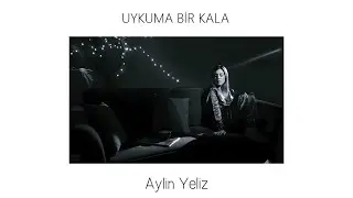 Aylin Yeliz - Uykuma Bir Kala