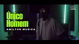 Amilton Música - Único Homem [DAKONIQ 2024]