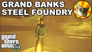 Grand Banks Steel Foundry (from 'The Third Way') | The GTA V Tourist