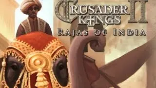 Crusader Kings 2 - Раджа Индии #21 - Расширяем владения... Неожиданно