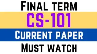 CS101 today paper 2023 | cs 101 Current Final Term Paper 2023 | VU Short Notes | cs101 final exam