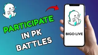 How to Participate in PK Battles on Bigo Live 2025?