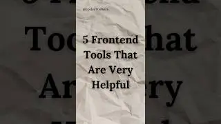 5 Frontend Tools That Are Very Helpful |codecrushers 