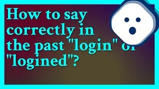 The person was logged in to the website. log in is a phrasal verb so only the first part of the v...