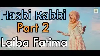 Tere Sadqe Mein Aqa - Hasbi Rabbi - Part 2 - Laiba Fatima - Record & Released by Al Jilani Studio