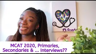 MED SCHOOL APPLICATION CYCLE 2020 UPDATE: MCAT Reaction, Primary App, Secondaries and Interviews?!!