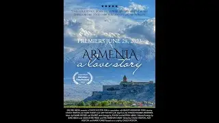 Armenia: A Love Story.  🎬 Premier June 28, 2023. Coming Soon!
