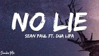 Sean Paul - No Lie (Lyrics) ft. Dua Lipa