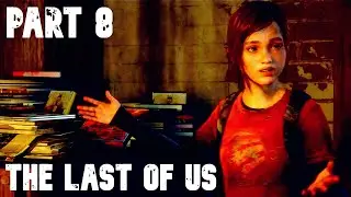THE LAST OF US Walkthrough Gameplay Part 8 - Empty