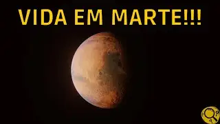 VIDA EM MARTE!!!