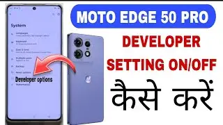 Moto Edge 50 Pro Me Developer Setting Kaise On Kare | How To Developer Option enable In Moto 50 Pro