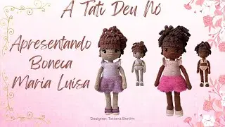 Apresentando a Boneca Amigurumi Maria Luísa