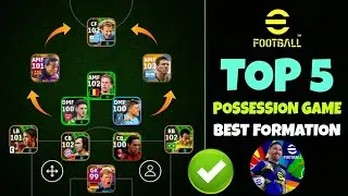 Top 5 Best Formation For Possession Game In eFootball 2025 🔥 | Possession Formation eFootball 2025