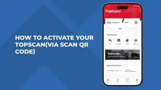 How to Activate Your TopScan (Via Scan QR Code)