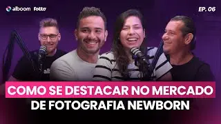 #06 - Como se destacar no mercado de fotografia Newborn