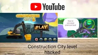 How to Unlocked Construction City2 Game Premium Level 2020