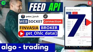 #7 Algorithmic Trading - Real Trading |Market Feed -  Web Socket API using Shoonya Broker