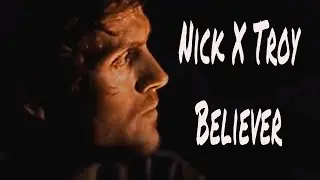Nick X Troy - Believer  (FTWD)