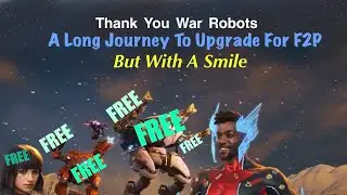 War Robots mobile - A long journey to upgrade but with a smile F2P