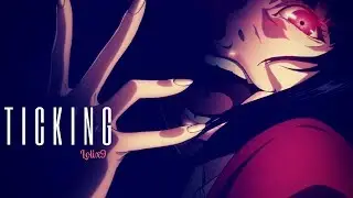 Ticking「AMV」Anime Mix