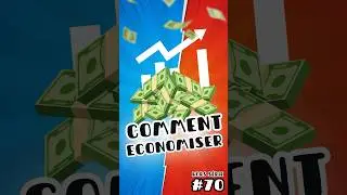 🔵 COMMENT ÉCONOMISER ?