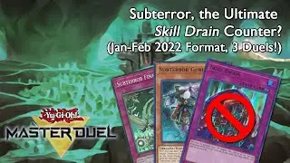 Subterror, the Ultimate Skill Drain Counter? PART 1 of 2 (3 Duels!) [Yu-Gi-Oh: Master Duels]