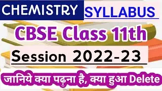 CBSE Class 11th Chemistry Syllabus for 2022-23 | Delated Syllabus Cbse Class 11 Chemistry
