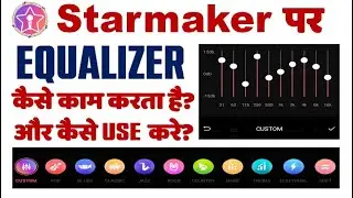 Starmaker Me Equalizer Kaise Set Kare ? | How Equalizer Works in Starmaker? | Very Imp Video