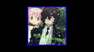 || Toy-box - Best friend || Madoka & Dazai/15zai (Madozai/besties) || PMMM x BSD ||