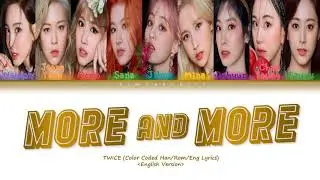 TWICE (트와이스)-  ‘MORE AND MORE’ English Version Lyrics | Color Coded Han/Rom/Eng | kimtaechiii