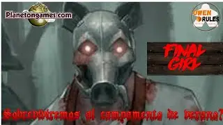 Partidaca a Final Girl | Owen Rules | Directo
