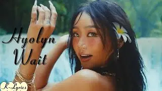 Hyolyn - Wait (Easy Lyrics)