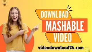 How To Download Mashable Video | Ultimate Mashable Video Downloader Guide