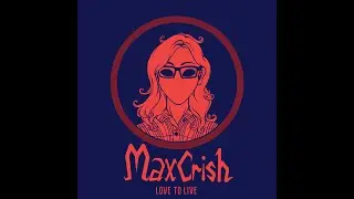 MaxCrish Music (Originals)