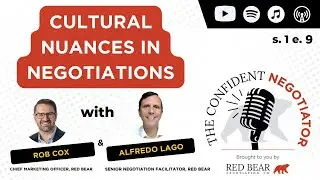 Cultural Nuances in Negotiations with Alfredo Lago | Confident Negotiator Podcast #9
