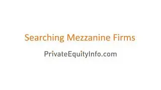 PrivateEquityInfo.com - Searching Mezzanine Firms