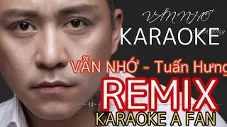 [ KARAOKE ] || Vẫn Nhớ REMIX _Tuấn Hưng ||Tone Nam Beat Bass cực hay