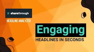 Sharethrough's Headline Analyzer: A Step-by-Step Tutorial | Create Engaging Heading's in seconds