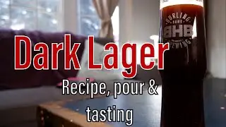 Home Brewed Dark Lager - Recipe, Pour & Tasting