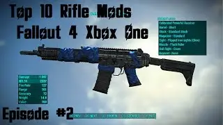 Top 10 Rifle Mods Fallout 4 Xbox One (XB1) Episode 2  