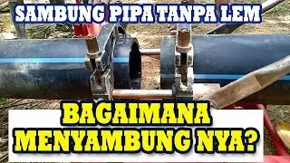 Menyambung Pipa HDPE Tanpa Lem