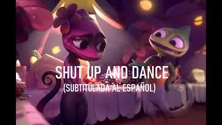 Shut Up And Dance (subtitulada al español)